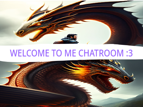 Welcome to me chatroom :3