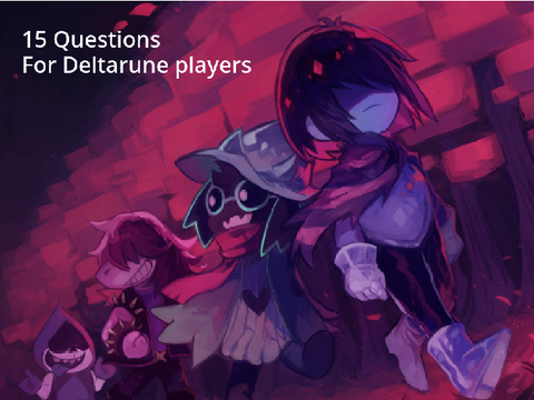 15 Questions for Deltarune players remix remix