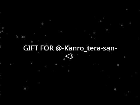 Gift for @-Kanro_tera-san-
