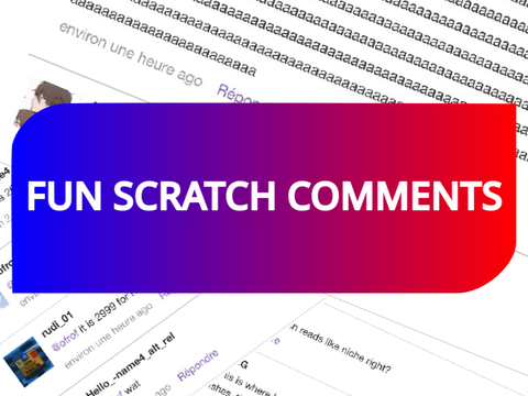 Fun scratch comments