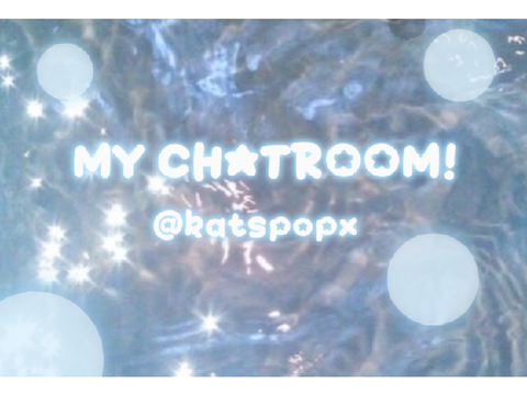 @katspopx's Chatroom!
