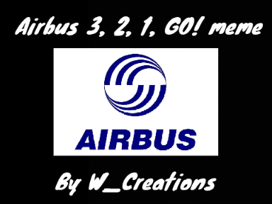 Airbus 3, 2, 1, GO! meme