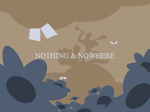 nothing & nowhere