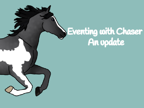Eventing with Chaser | An update
