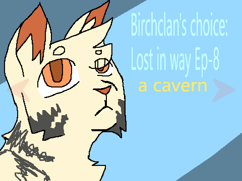 Birchclan's choice_ Lost in way Ep-8