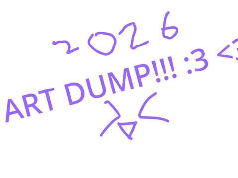 Art dump! // 2026
