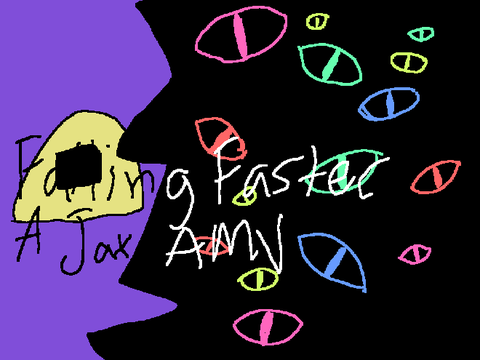 Falling Faster | JAX AMV