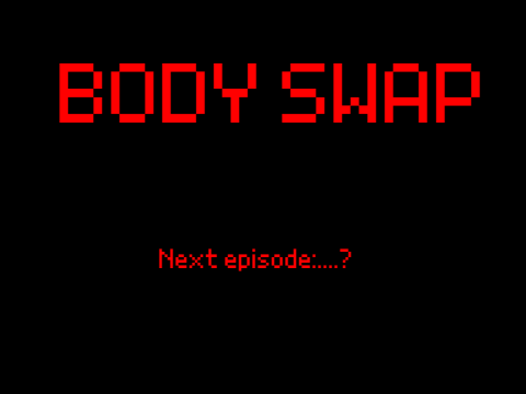 Body Swap - Episode 1 (remade) (new)
