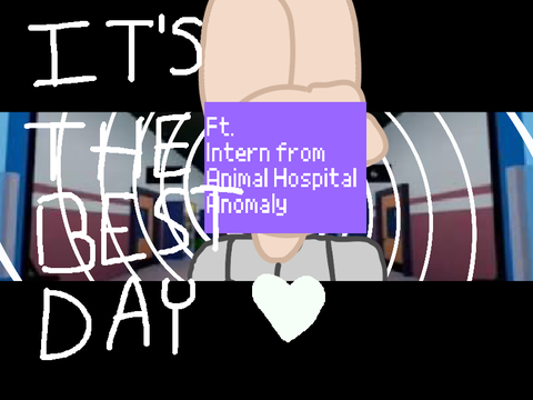 BEST. DAY. EVER. - Intern - AHA (Animal Hospital Anomaly)