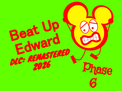 Beat up Edward DLC Remastered 2026 Phase 6