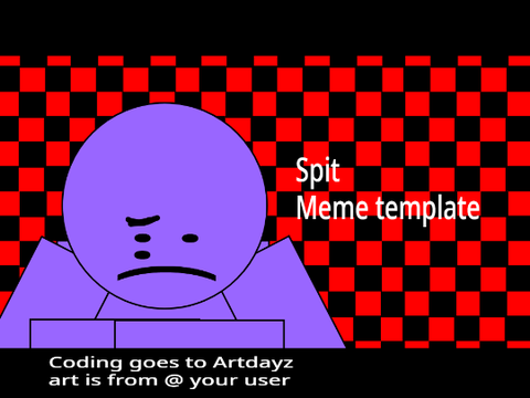 ||Spit||Meme template