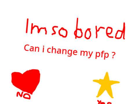 can i change my pfp? im so bored