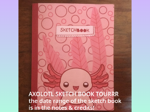 AXOLOTL SKETCHBOOK TOURRR