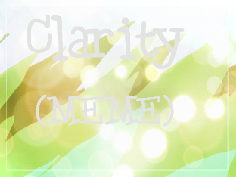C L A R I T Y (MEME)