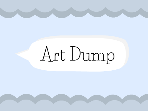 Art Dump :D