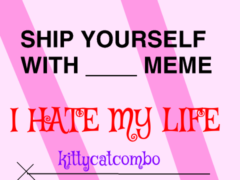 Ship Yourself With ___ MEME remix