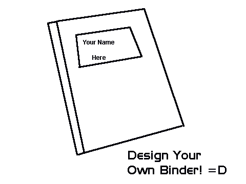 Design Your Own Binder!!!! =D