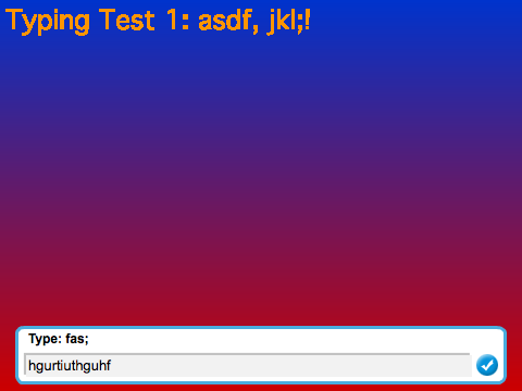 Typing Test #1: asdf, jkl;!