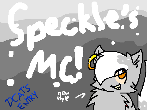 Speckle's MC~ DCat's Entry! X3