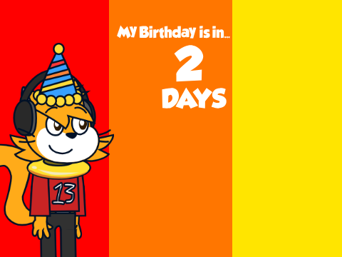 2 Days Left Before My Birthday!