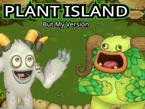 PLANT ISLAND But My Version