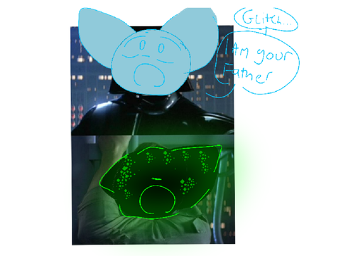 "Glitch.. I am your father" OvO