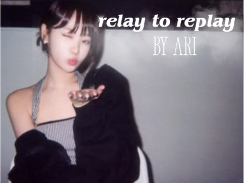 ✮ Relay to Replay ᯓ★