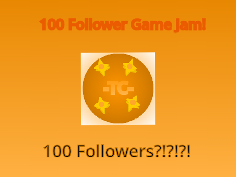 ⭐100 Follower Game Jam!⭐