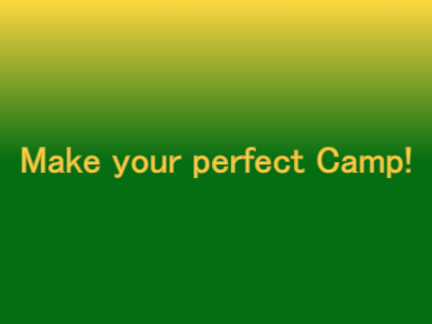 Make your perfect Camp!