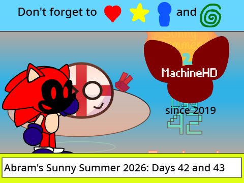Abram's Sunny Summer 2026: Days 42 and 43