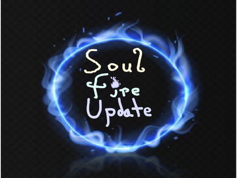 ˗ˏˋ  ☾ Soul Fire ☽ ˎˊ˗ Update