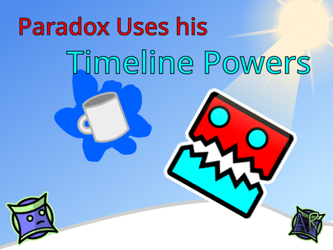 Paradox Uses his Timeline Powers
