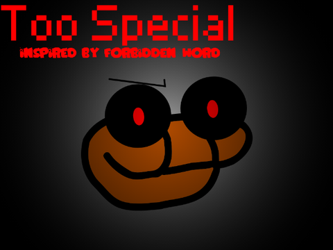 Too Special