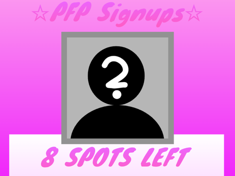 pfp signups ig (postponed)