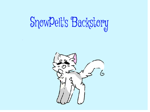 SnowPelt’s backstory 