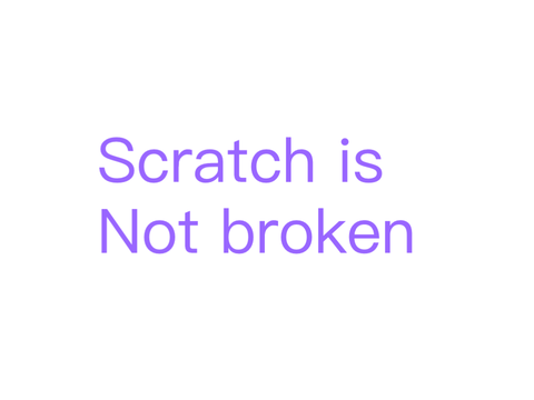 Scratch is not broken 