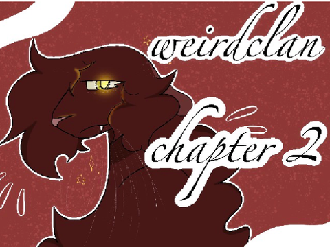 Weirdclan: Chapter two <3333
