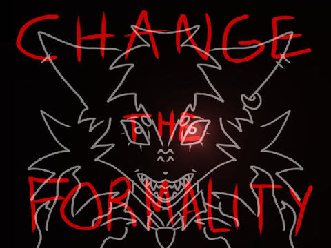 CHANGE THE FORMALITY 