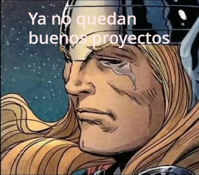 Ya no quedan buenos proyectos