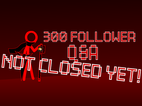 300 FOLLOWER Q&A