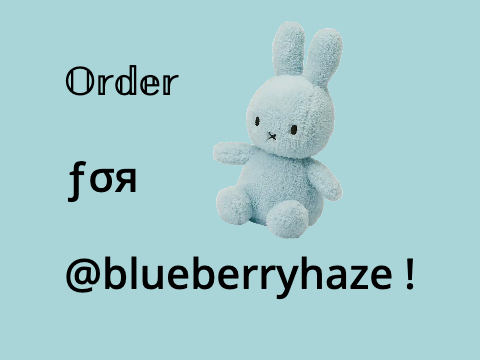 Order for @blueberryhaze