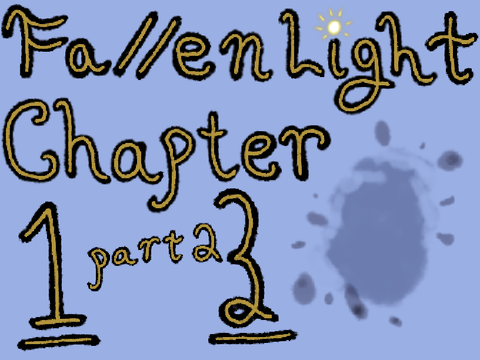 Fa//en Light ~ Chapter 13 (Part 2)