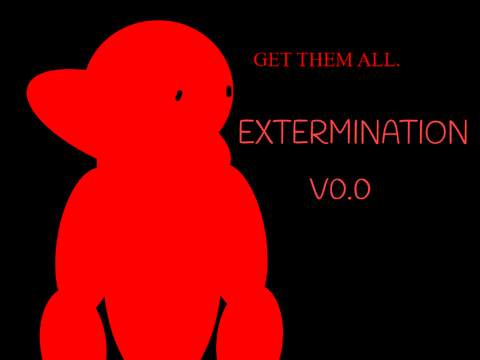 EXTERMINATION v0.0