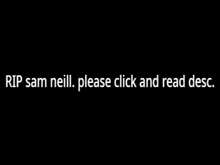 RIP Sam neill.