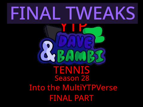 YTPD&BT Season 28: Into the MultiYTPverse: Final Part (100.1)