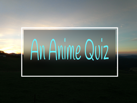 An Anime Quiz