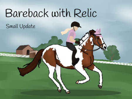 Bareback with Relic | Small Update