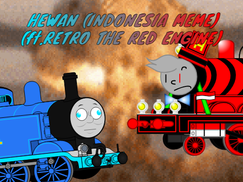 hewan (Indonesia meme) (ft.RetroTheRedEngine)