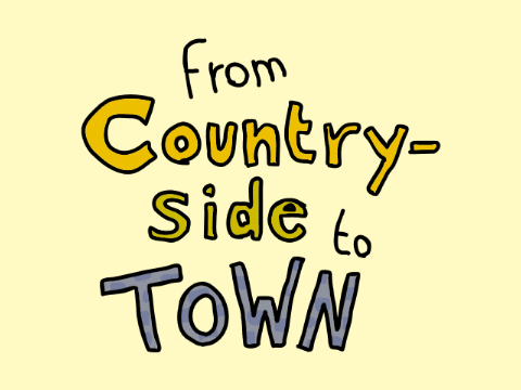 From Countryside to Town [SCRAPPED]