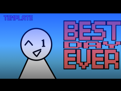 BEST DAY EVER // TEMPLATE - #all #edit #anim